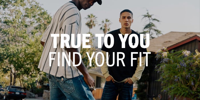 True to You. Find Your Fit.