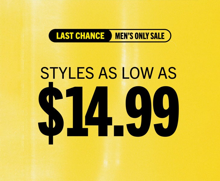 MEN'S STYLES AS LOW AS $14.99