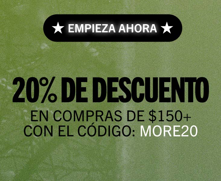 20% OFF $150 CÓDIGO: MORE20