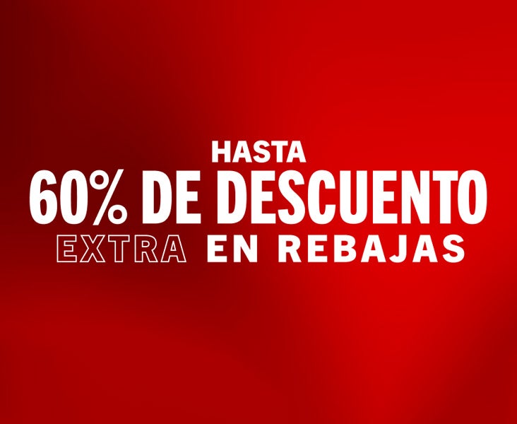 HASTA UN 60% DE DESCUENTO EN REBAJAS