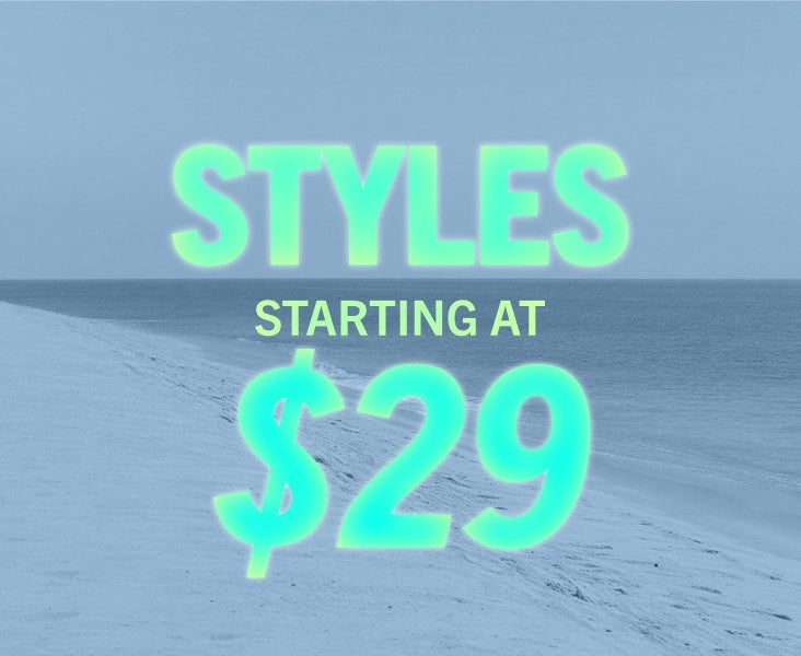 STYLES STARTING AT $29