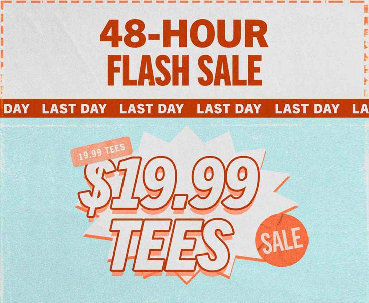FLASH SALE! $19.99 TEES