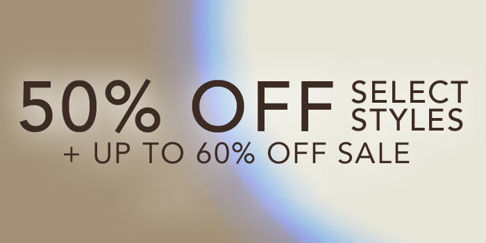 50% off select styles plus up to 60% off sale.