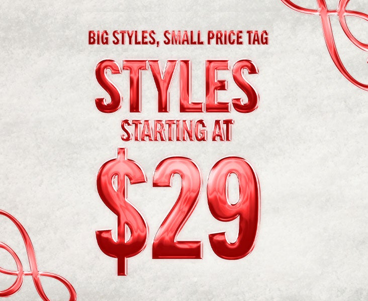 STYLES STARTING AT $29