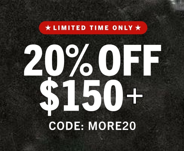 20% OFF $150+ CODE: MORE20