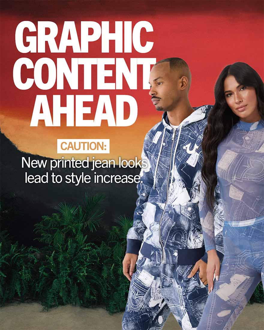 Graphic Content Ahead. Caution. New printed jean looks lead to style increase.