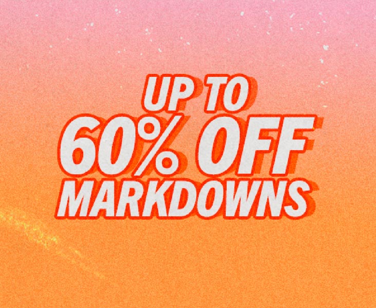 UP TO 60% OFF MARKDOWNS