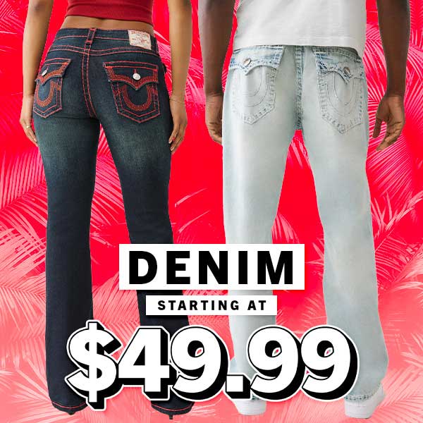 Denim Starting at $29.99
