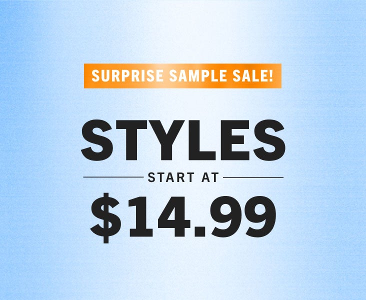 STYLES START AT $14.99