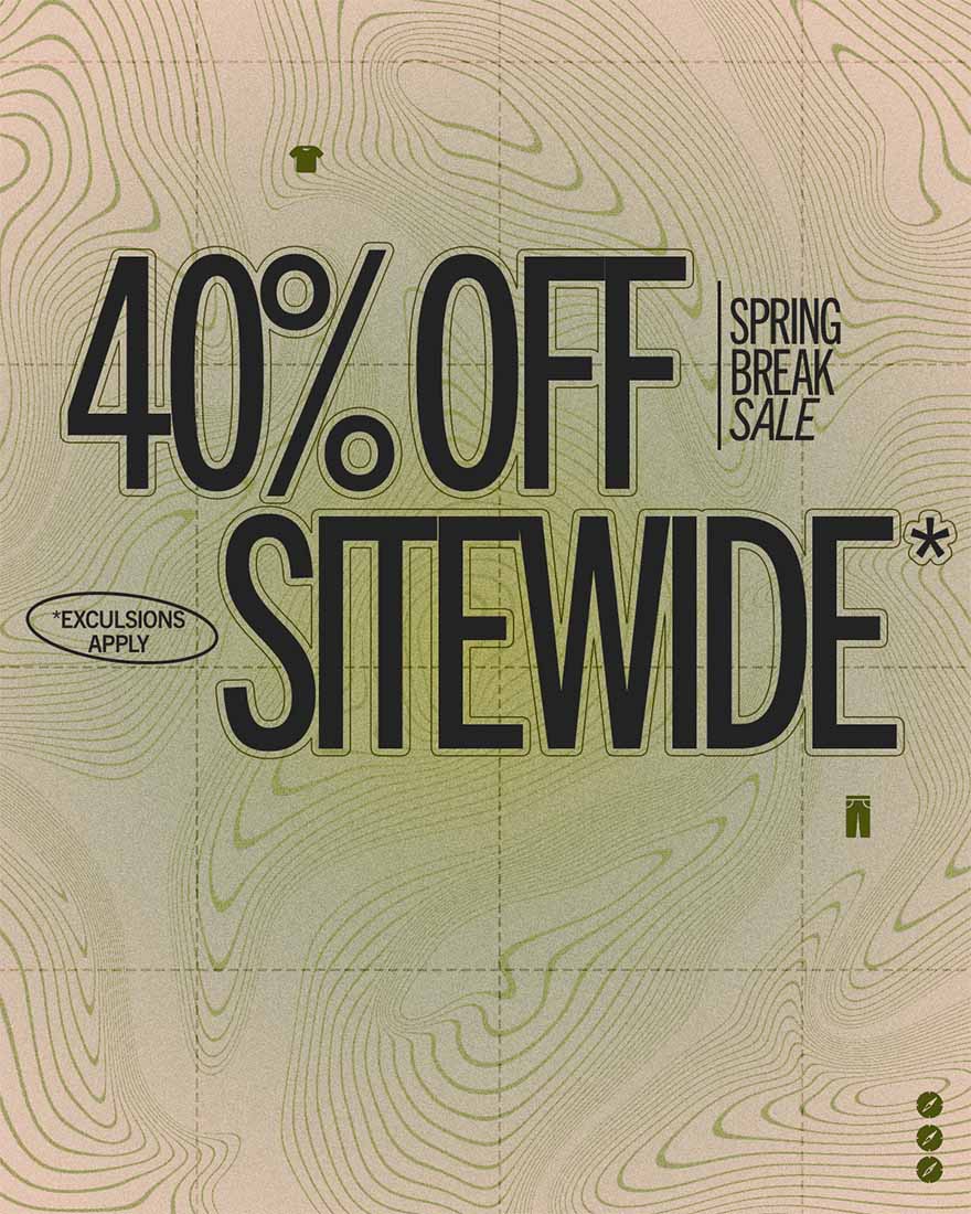 40% Off Sitewide. Spring Break Sale.