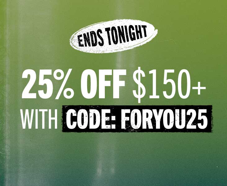 25% OFF $150 CODE: FORYOU25