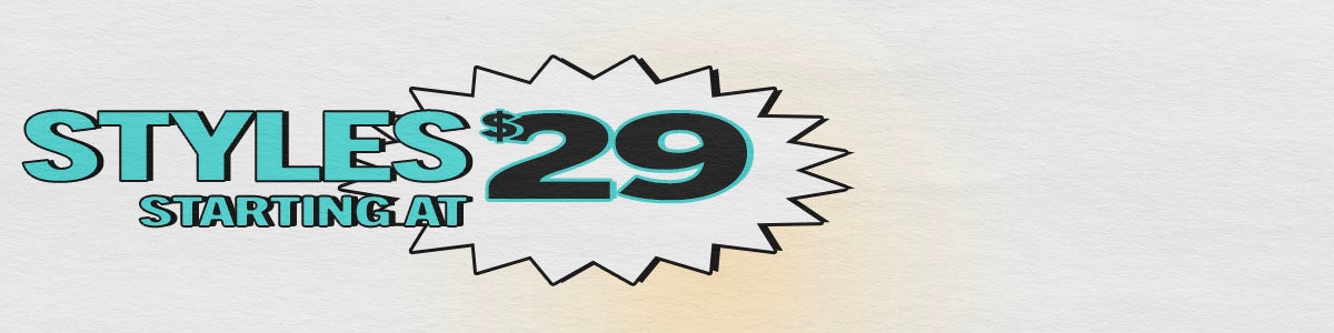 STYLES STARTING AT $29