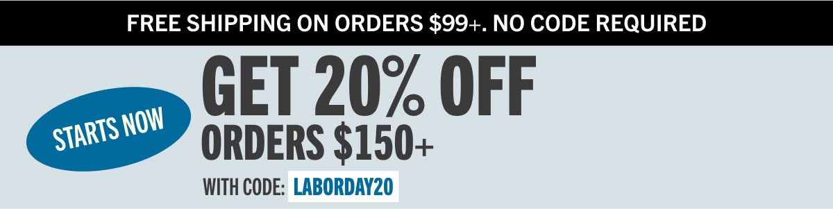 20% OFF $150+ WITH CODE: LABORDAY20