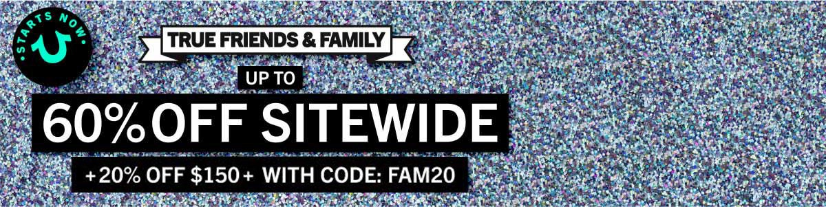 Friends & Family Up to 60% Off Sitewide