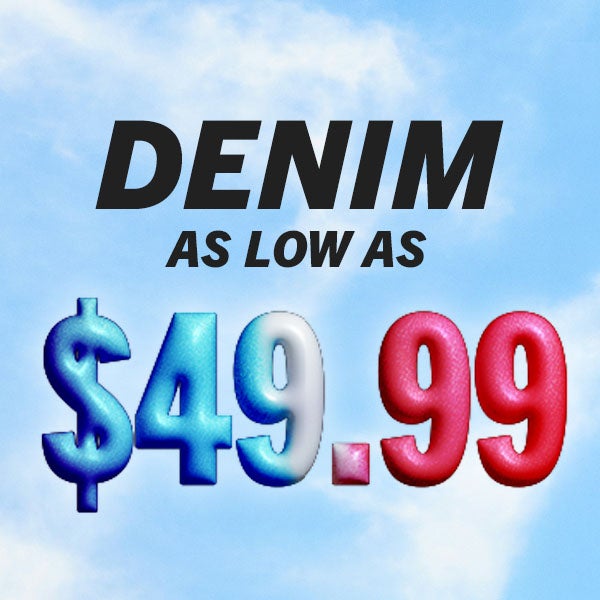 Denim Starting at $49.99
