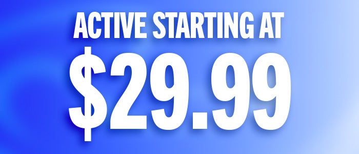 Active Starting at $29.99