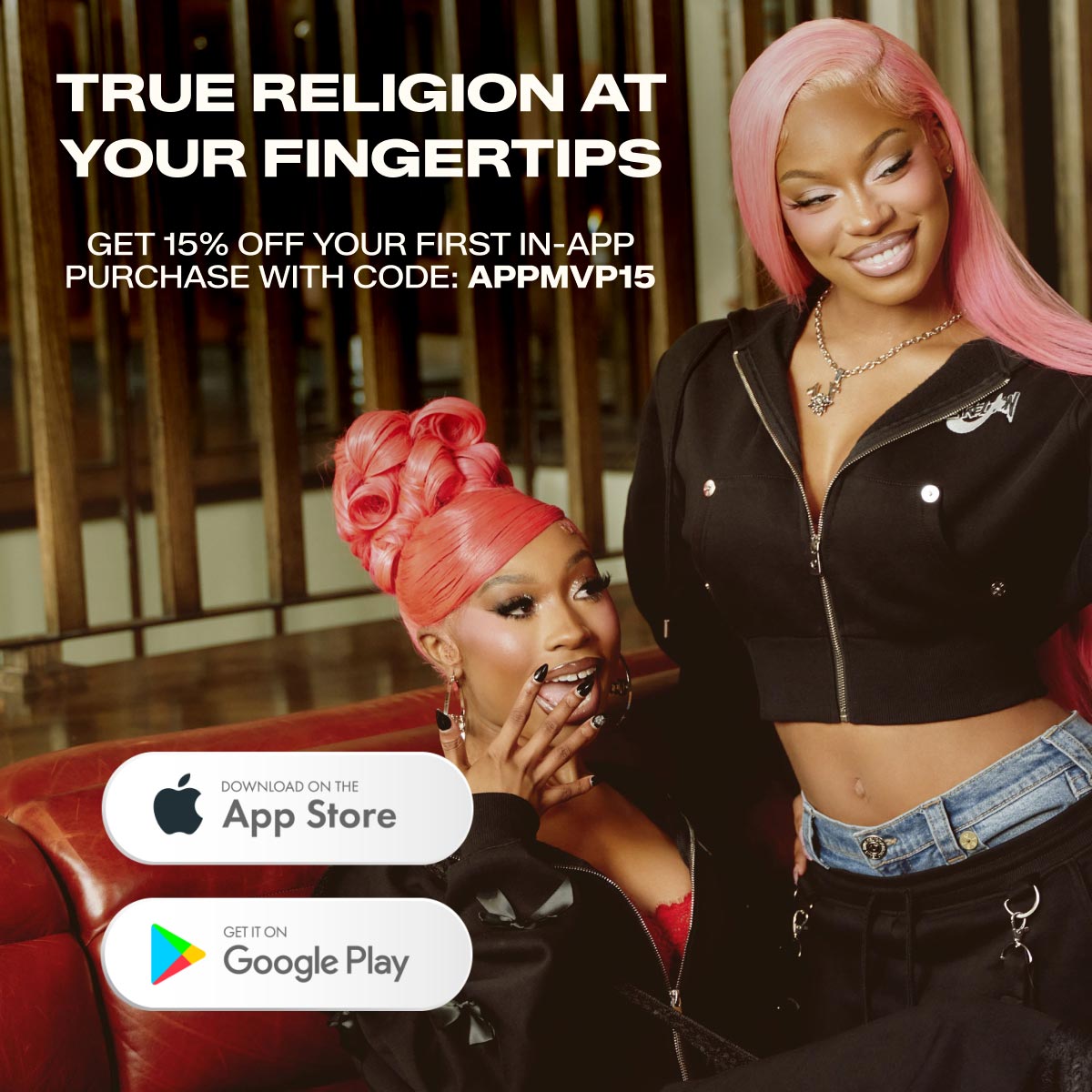 GET 15% OFF YOUR FIRST IN-APP PURCHASE. WITH CODE: APPMVP15. DOWNLOAD THE APP.