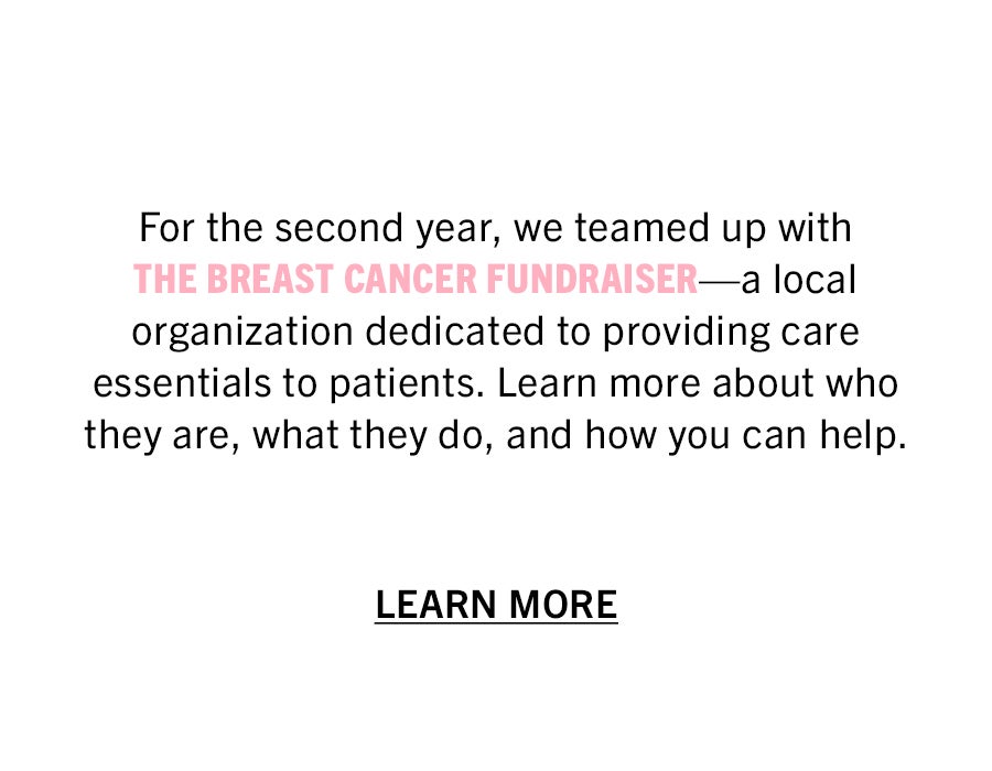 For the second year, we teamed up with The Breast Cancer Fundraiser. A local organization dedicated to providing care essentials to patients. Learn more about who they are, what they do, and how you can help.
