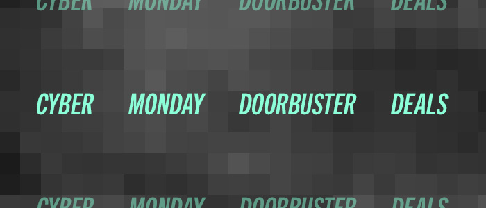 Cyber Monday doorbuster deals.