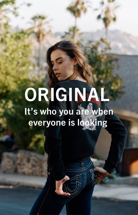 Original. It's who you are when everyone is looking.